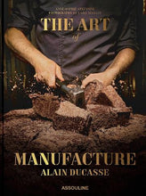 Art of Manufacture: Alain Ducasse