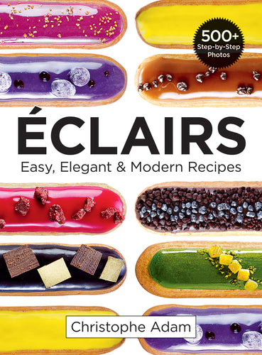 Eclairs: Easy Elegant & Modern Recipes