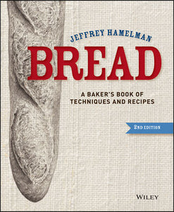 Bread: A Bakers Book of Techniques & Recipes