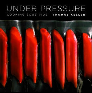 Under Pressure: Cooking Sous Vide