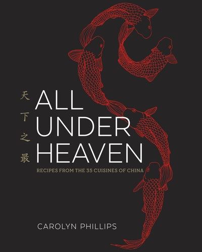All Under Heaven - Chinese Cuisine Cookbook