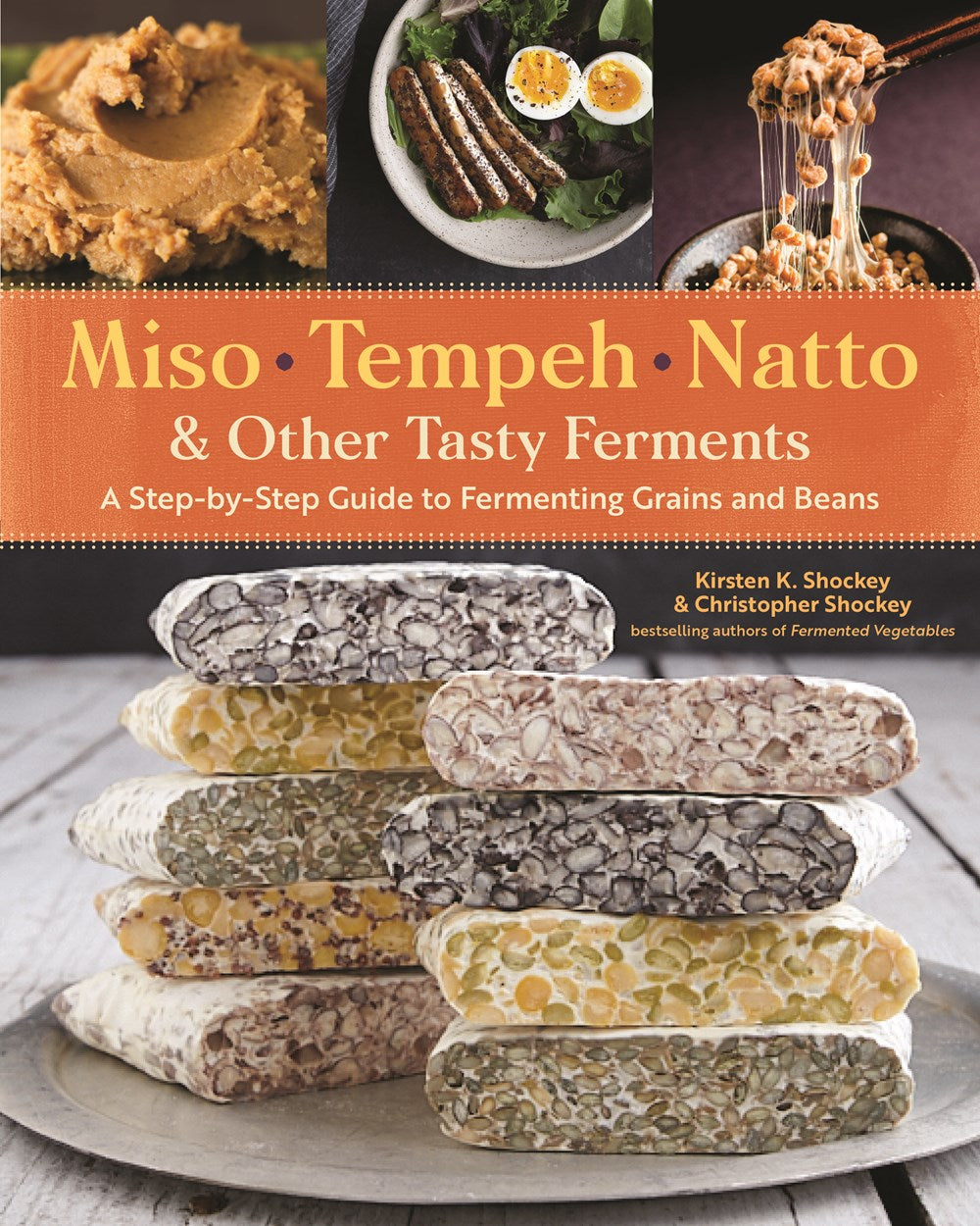 Miso, Tempeh, Natto and Other Tasty Ferments