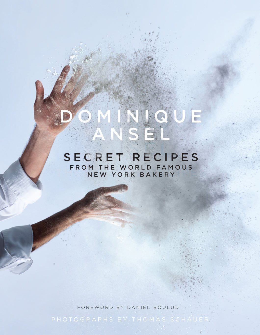 Dominique Ansel: Secret Recipes from the World Famous New York Bakery